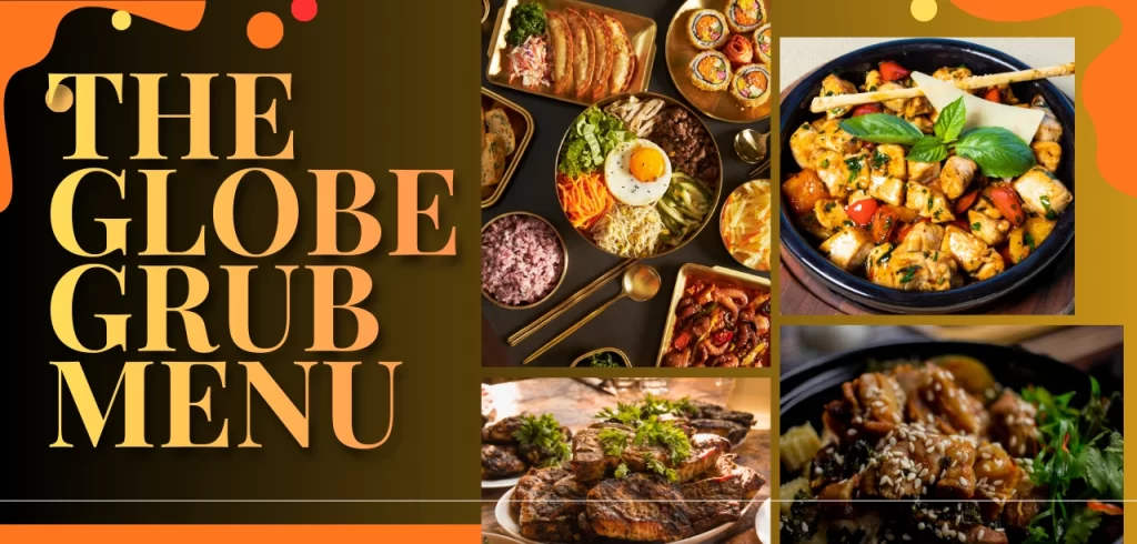 the globe grub menu