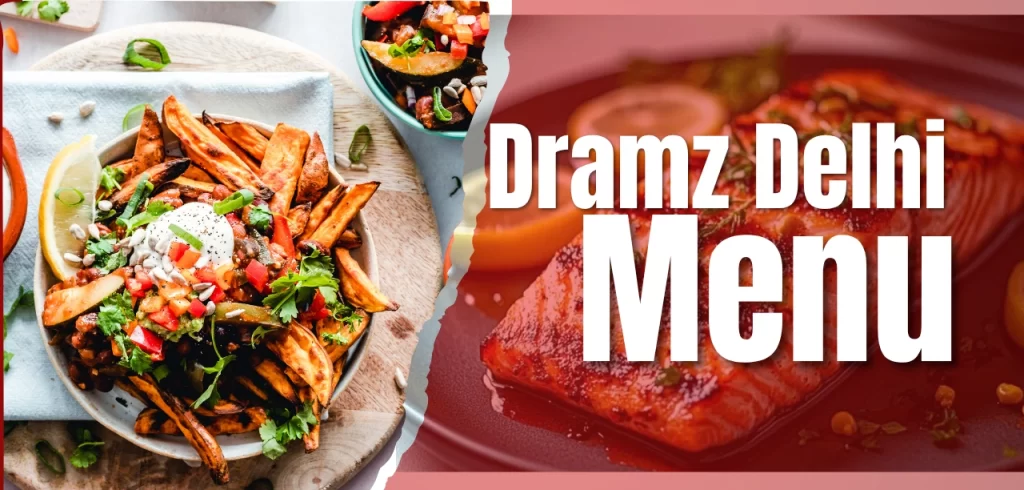 Dramz Delhi Menu Price List – Rooftop Dining Near Qutub Minar Dramz Delhi Menu Price List – Rooftop Dining Near Qutub Minar